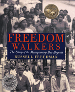 Item #323463 Freedom Walkers: The Story of the Montgomery Bus Boycott. Russell Freedman