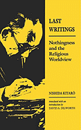 Item #321102 Last Writings: Nothingness and the Religious Worldview. Nishida Kitaro