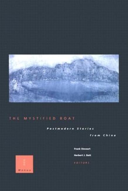 Item #303664 Mystified Boat: Postmodern Stories from China