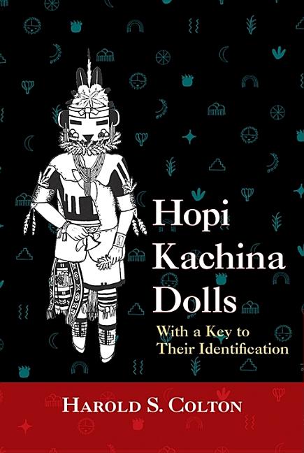 Item #240010 Hopi Kachina Dolls with a Key to Their Identification (Revised). Harold S. Colton