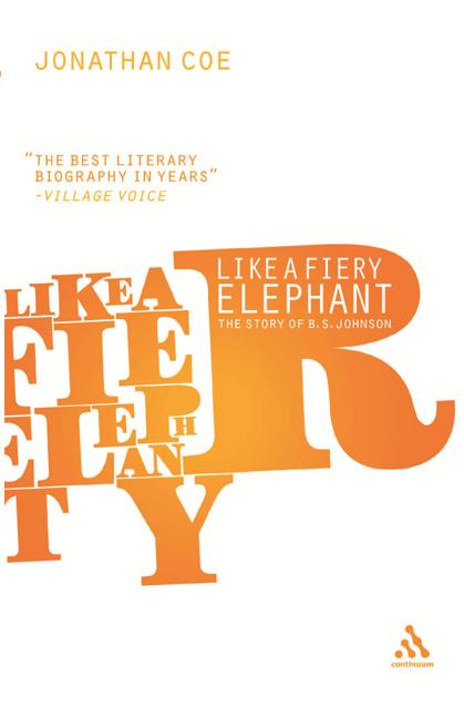 Item #238130 Like A Fiery Elephant: The Story of B.S. Johnson. Jonathan Coe