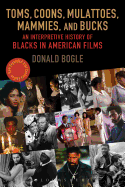 Item #316883 Toms, Coons, Mulattoes, Mammies, and Bucks: An Interpretive History of Blacks in...