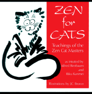 Item #316101 Zen for Cats: Teachings of the Zen Cat Masters. Alfred Birnbaum