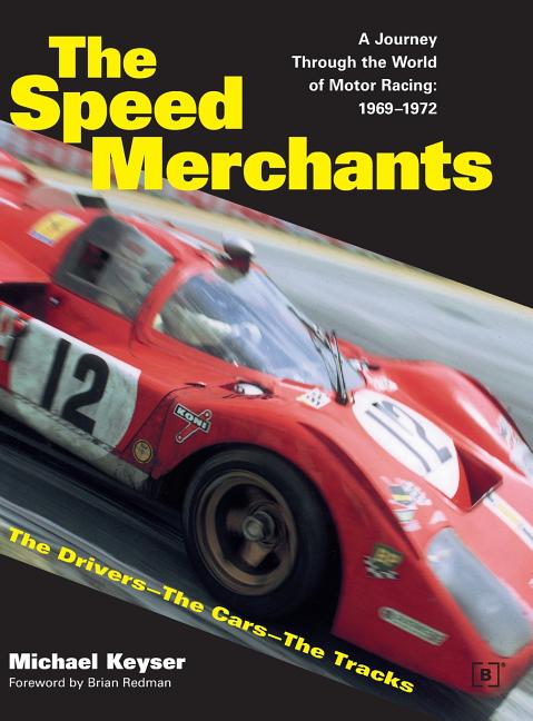 Item #284253 The Speed Merchants: A Journey Through the World of Motor Racing, 1969-1972...