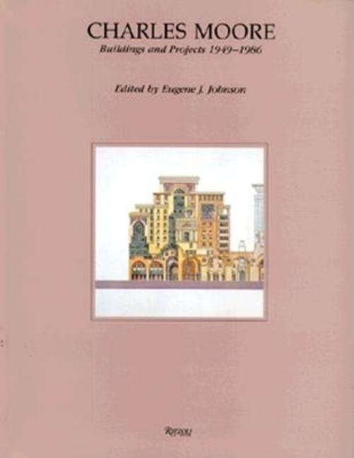 Item #273854 Charles Moore: Buildings and Projects 1949-1986
