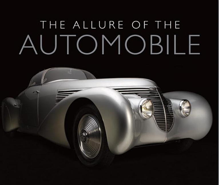 Item #295326 Allure of the Automobile: Driving in Style, 1930-1965. Ken Gross, Ronald T., Labaco