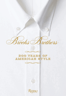 Item #318933 Brooks Brothers: Two Hundred Years of American Style. Kate Betts