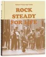 Item #403667 Rock Steady for Life: Bringing Breakdancing to the World. The Rock Steady Crew,...