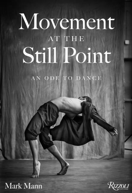 Item #300634 Movement at the Still Point: An Ode to Dance