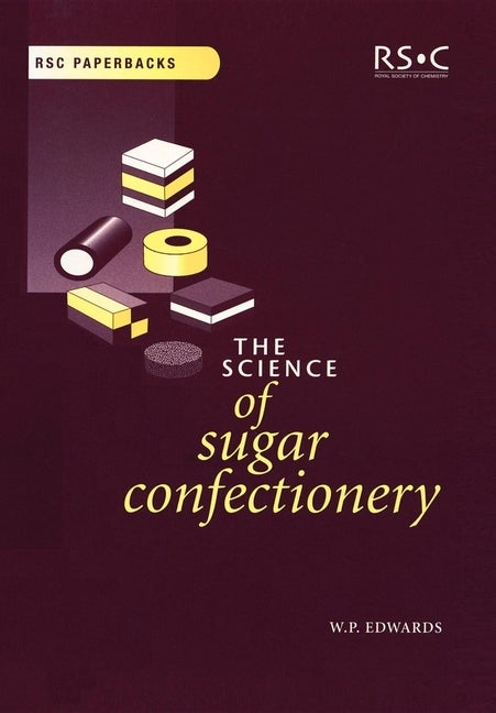 Item #294202 The Science of Sugar Confectionery (RSC Paperbacks). William P. Edwards