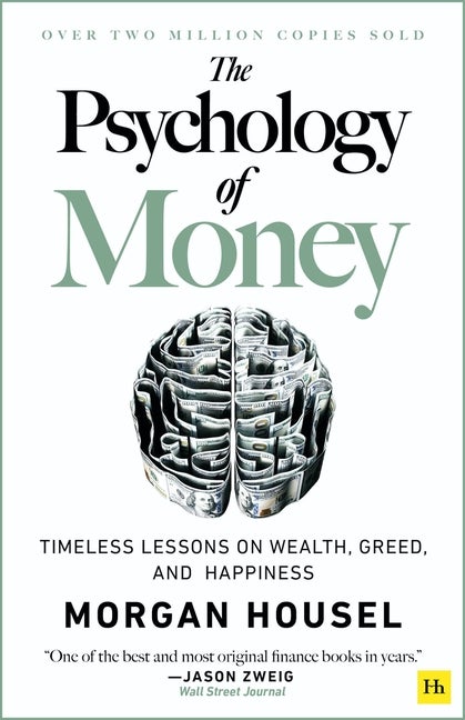Item #321599 Psychology of Money: Timeless Lessons on Wealth, Greed, and Happiness. Morgan Housel