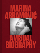 Item #311881 Marina Abramovic: A Visual Biography. Marina Abramovic, Katya, Tylevich