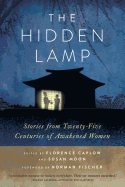 Item #317802 Hidden Lamp: Stories from Twenty-Five Centuries of Awakened Women
