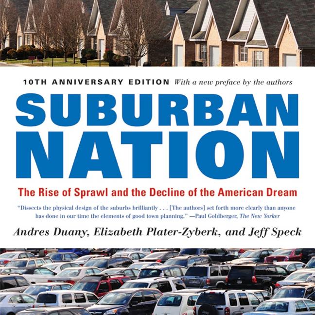 Item #315252 Suburban Nation (10th Anniversary Edition): The Rise of Sprawl and the Decline of...