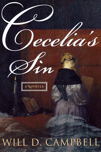 Item #278652 Cecelia's Sin: A Novella. Will D. Campbell