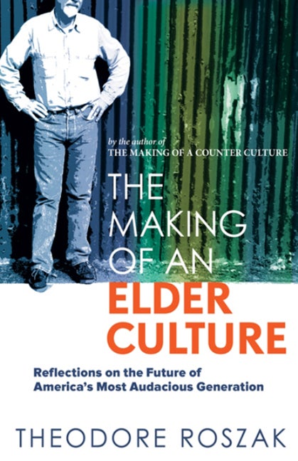 Item #298023 Making of an Elder Culture: Reflections on the Future of America's Most Audacious...