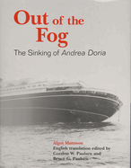 Item #318899 Out of the Fog: The Sinking of Andrea Doria. Algot Mattsson, Bruce G., Paulsen