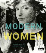 Item #311790 Modern Women: Women Artists at The Museum of Modern Art. Cornelia Butler