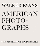 Item #312861 Walker Evans: American Photographs: Seventy-Fifth Anniversary Edition. Lincoln Kirstein