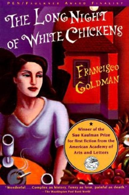 Item #283317 Long Night of White Chickens. Francisco Goldman