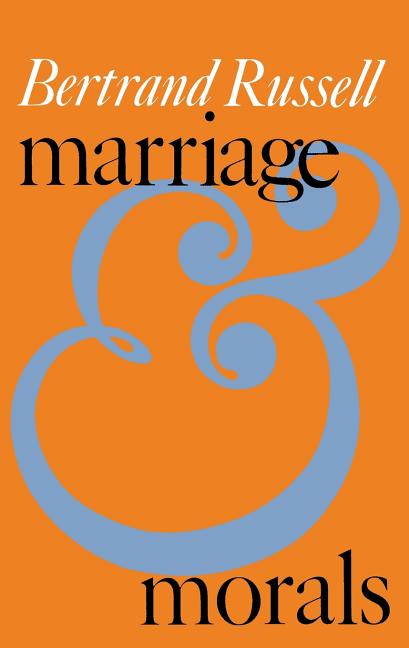Item #317910 Marriage and Morals. Bertrand Russell