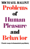 Item #319047 Problems of Human Pleasure and Behavior: Classic Essays in Humanistic Psychiatry....