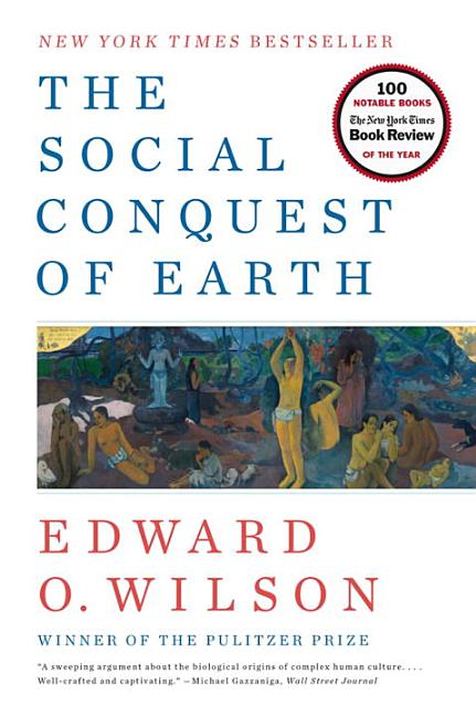 Item #291799 The Social Conquest of Earth. O. Wilson, Edward