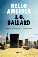 Item #320529 Hello America: A Novel. G. Ballard, J