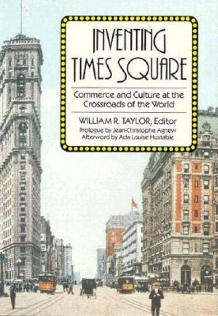 Item #259555 Inventing Times Square: Commerce and Culture at the Crossroads of the World