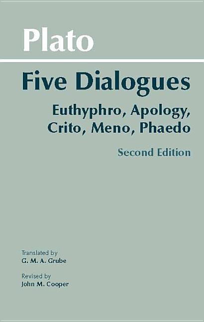 Item #291633 Five Dialogues -- Euthyphro, Apology, Crito, Meno, Phaedo (Second Edition). PLATO, G. M. A. Grube, John M. Cooper.