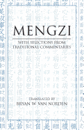 Item #321093 Mengzi: With Selections from Traditional Commentaries. Mengzi, Bryan W. Van Norden