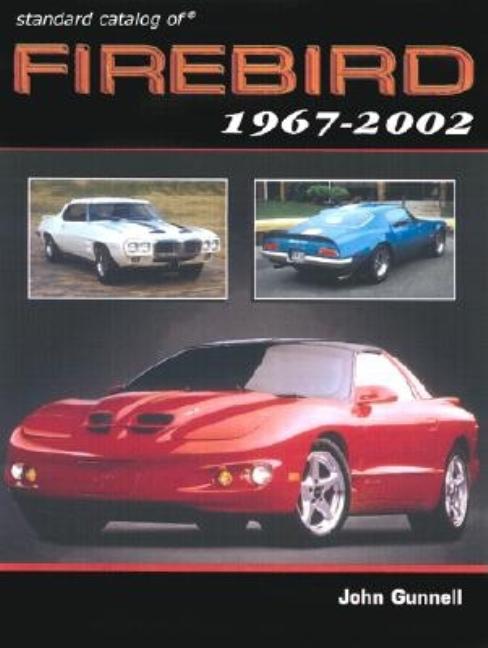 Item #299783 Standard Catalog of Firebird 1967-2002. John Gunnell