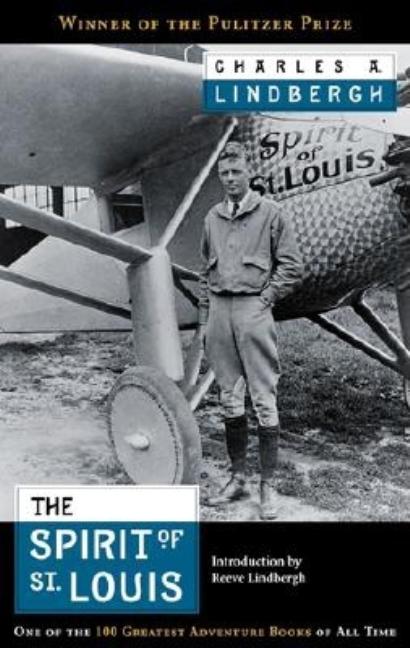 Item #159292 The Spirit of St. Louis. Charles A. Lindbergh.