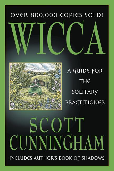 Item #289450 Wicca: A Guide for the Solitary Practitioner. SCOTT CUNNINGHAM