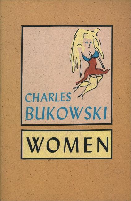 Item #290696 Women. CHARLES BUKOWSKI