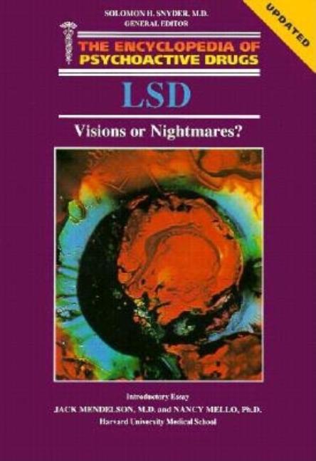 Item #292931 Lsd: Visions or Nightmares? (Encyclopedia of Psychoactive Drugs. Series 1). Michael...