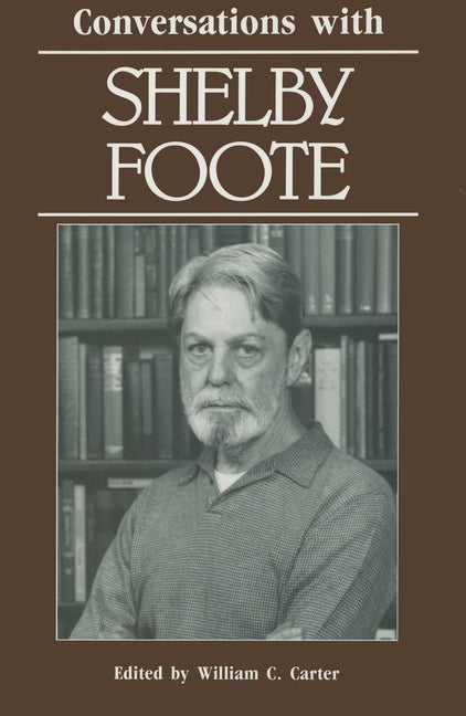 Item #287214 Conversations with Shelby Foote (Literary Conversations Series