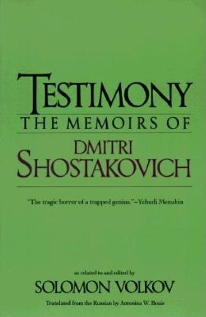 Item #301069 Testimony: The Memoirs of Dmitri Shostakovich. Dmitrii Dmitrievich Shostakovich