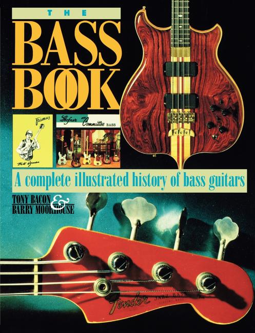 Item #198634 The Bass Book. Barry Moorhouse Tony Bacon