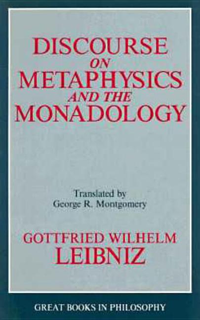 Item #292039 Discourse on Metaphysics and the Monadology (Great Books in Philosophy). Gottfried...