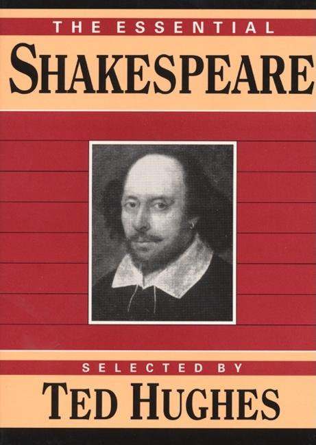 Item #280920 The Essential Shakespeare Vol 17 (Essential Poets). Ted Hughes, William, Shakespeare