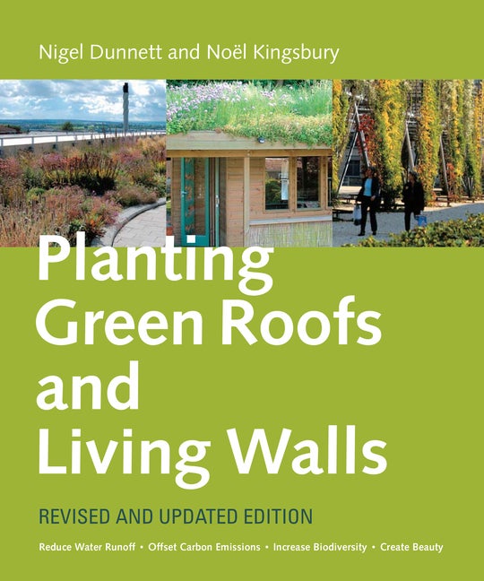 Item #287843 Planting Green Roofs and Living Walls (Revised, Updated). Nigel Dunnett, Noel,...