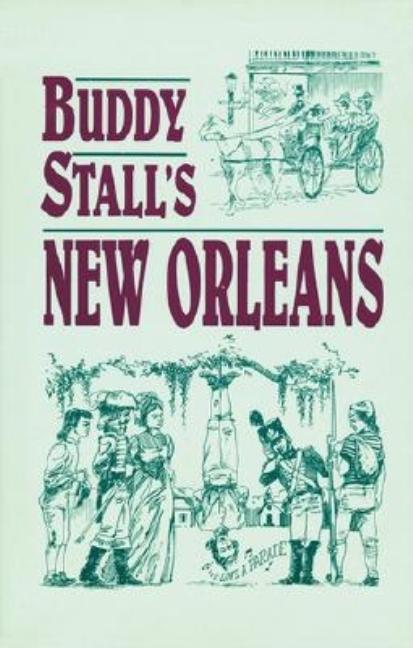 Item #270301 Buddy Stall's New Orleans. Gasper J. Stall, Lane Casteix.