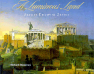 Item #310314 A Luminous Land: Artists Discover Greece. Richard Stoneman