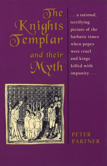 Item #252494 The Knights Templar and Their Myth. PETER PARTNER