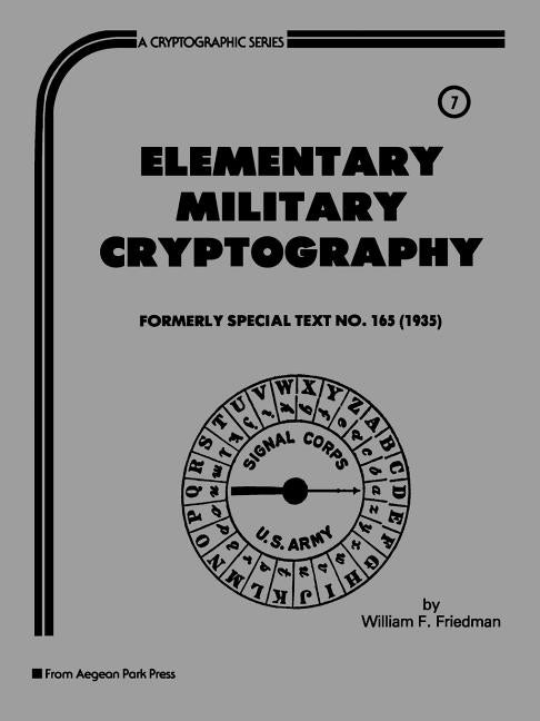 Item #255104 Elementary Military Cryptography-- Formerly Special Text No. 165 (1935) (A...
