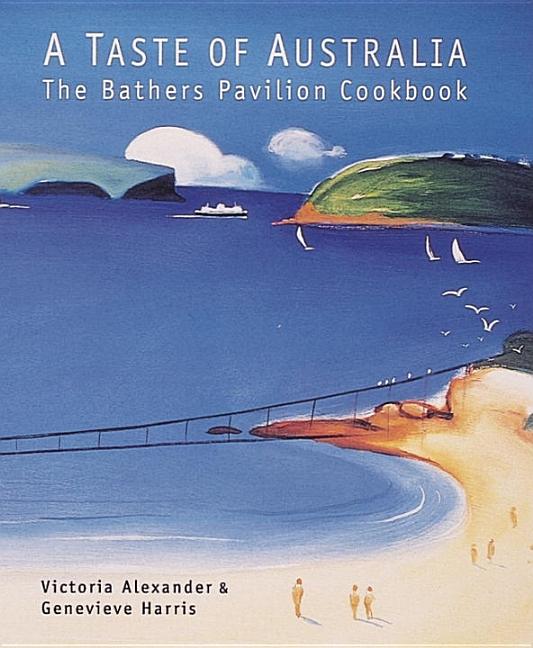 Item #301640 Taste of Australia: The Bathers Pavilion Cookbook. Victoria Alexander, Genevieve,...