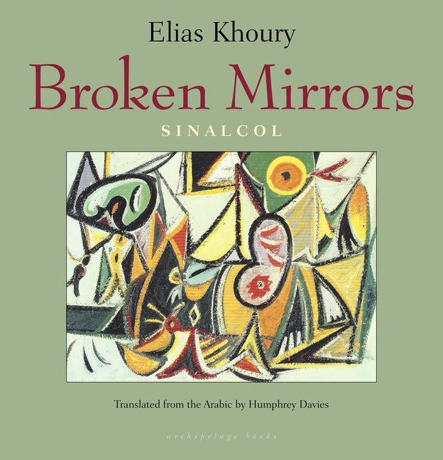 Item #168778 Broken Mirrors: Sinalcol. Elias Khoury