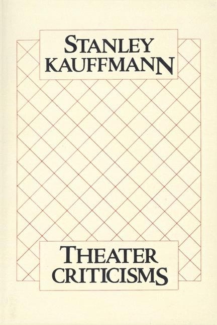 Item #280202 Theater Criticisms (PAJ Books). Stanley Kauffmann