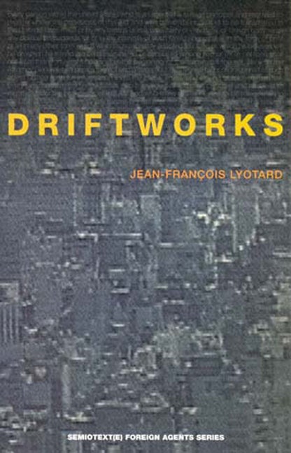 Item #299649 Driftworks (Foreign Agents Series). Jean-Francois Lyotard